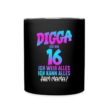 Digga I'm 16 I Know Everything 16th Birthday - Full Colour Mug - black - Front