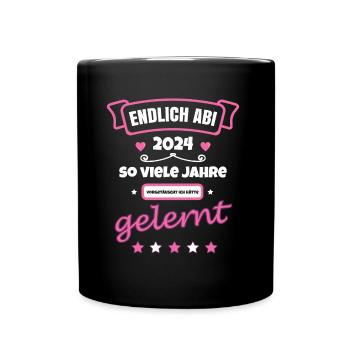 Abitur JAHRE vorgetäuscht ich hätte GELERNT - Abi - Tasse einfarbig - Schwarz - Vorne