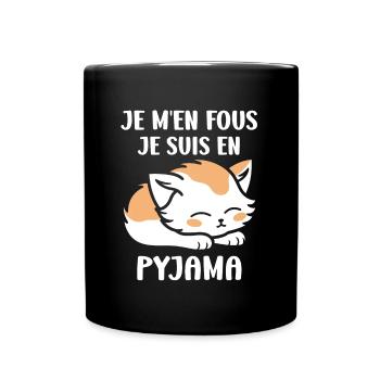 Je m'en fous je suis en pyjama - Mug uni - noir - Devant