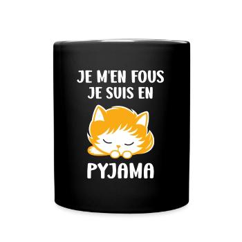 Je m'en fous je suis en pyjama - Mug uni - noir - Devant