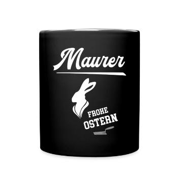 Maurer Frohe Ostern Ostergeschenk Bauunternehmen - Tasse einfarbig - Schwarz - Vorne