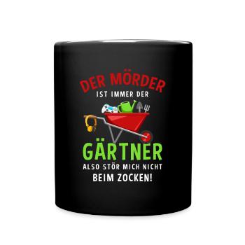 Garten Outfit Der Mörder ist immer der Gärtner - Tasse einfarbig - Schwarz - Vorne