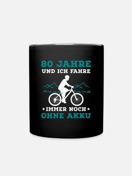 80 Jahre Und Ich Fahre Immer Noch Ohne Akku - Tasse einfarbig - Schwarz