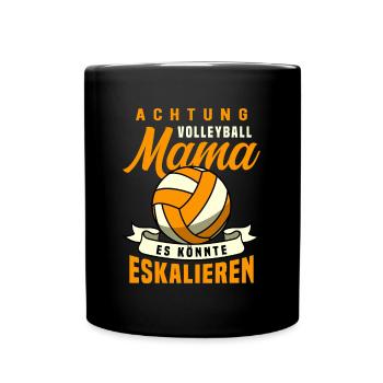 Achtung Volleyball Mama Es Könnte Eskalieren - Tasse einfarbig - Schwarz - Vorne