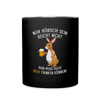 Nur Hübsch Sein Reicht Nicht Biertrinker - Tasse einfarbig - Schwarz - Vorne