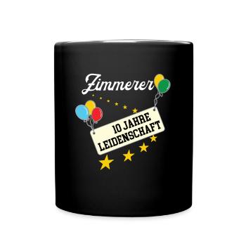 Zimmerer 10 jähriges Jubiläum Zimmerei 10 Jahre - Tasse einfarbig - Schwarz - Vorne