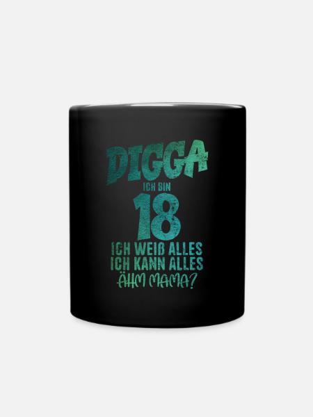 Digga 18 I can do everything um, mom? 18th Birthday - Full Colour Mug - black