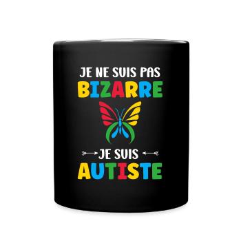 Je ne suis pas bizarre je suis autiste - Mug uni - noir - Devant