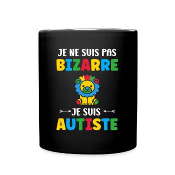 Je ne suis pas bizarre je suis autiste - Mug uni - noir - Devant