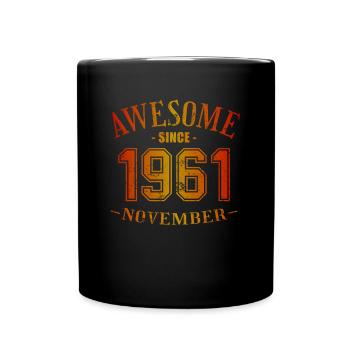 November 1961 - Geburtstag im November Awesome - Tasse einfarbig - Schwarz - Vorne