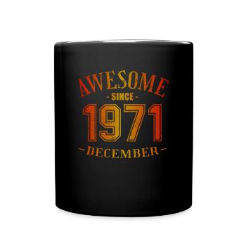 December 1971 - Geburtstag im Dezember Awesome - Tasse einfarbig - Schwarz - Vorne