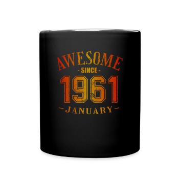January 1961 - Geburtstag im Januar Awesome - Tasse einfarbig - Schwarz - Vorne