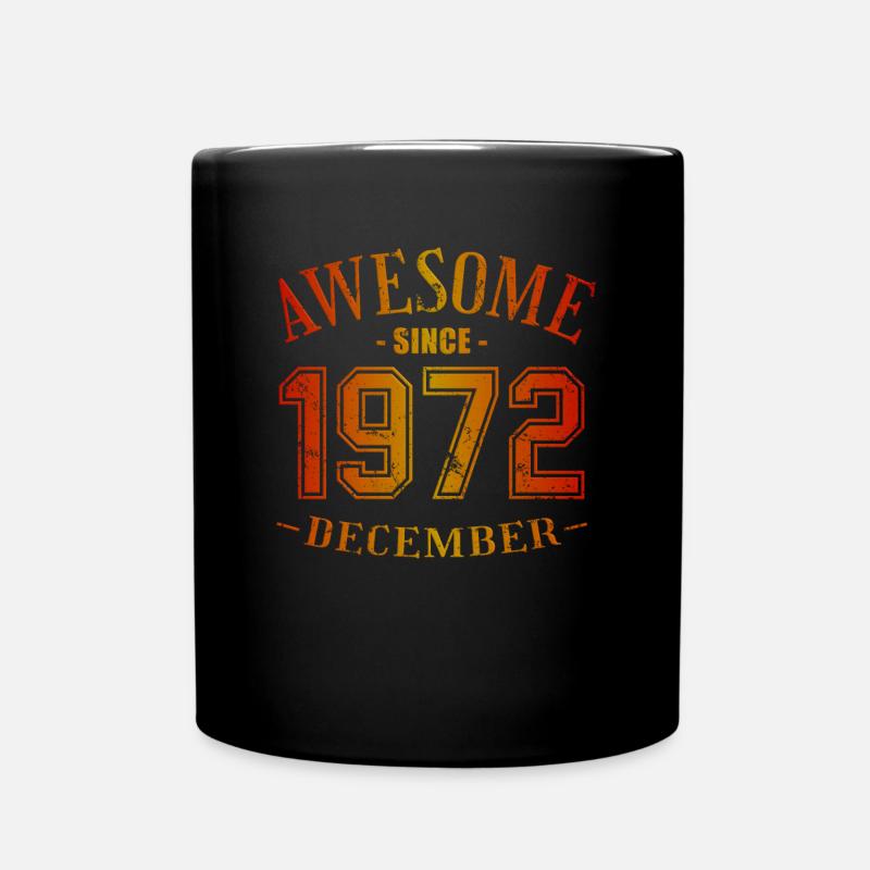 December 1972 - Geburtstag im Dezember Awesome - Tasse einfarbig - Schwarz