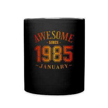 January 1985 - Geburtstag im Januar Awesome - Tasse einfarbig - Schwarz - Vorne
