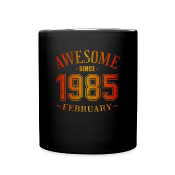 February 1985 - Geburtstag im Februar Awesome - Tasse einfarbig - Schwarz - Vorne