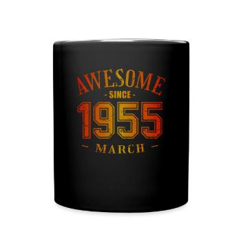 March 1955 - Geburtstag im März Awesome - Tasse einfarbig - Schwarz - Vorne