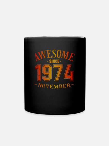 November 1974 - Geburtstag im November Awesome - Tasse einfarbig - Schwarz