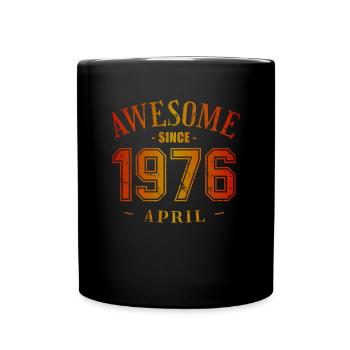April 1976 - Geburtstag im April Awesome - Tasse einfarbig - Schwarz - Vorne