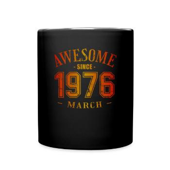 March 1976 - Geburtstag im März Awesome - Tasse einfarbig - Schwarz - Vorne