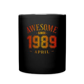 April 1989 - Geburtstag im April Awesome - Tasse einfarbig - Schwarz - Vorne