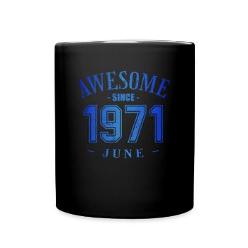 June 1971 - Birthday in June Awesome - Full Colour Mug - black - Front