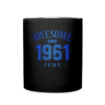 June 1961 - Geburtstag im Juni Awesome - Tasse einfarbig - Schwarz - Vorne