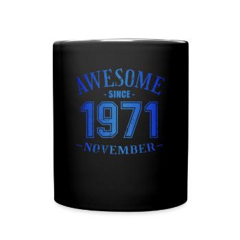 November 1971 - Birthday in November Awesome - Full Colour Mug - black - Front