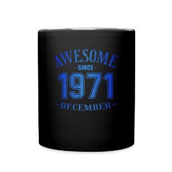 December 1971 - Birthday in December Awesome - Full Colour Mug - black - Front