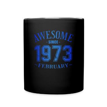 February 1973 - Birthday in February Awesome - Full Colour Mug - black - Front