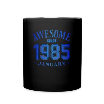 January 1985 - Geburtstag im Januar Awesome - Tasse einfarbig - Schwarz - Vorne