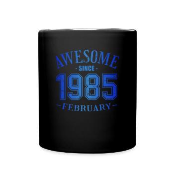 February 1985 - Geburtstag im Februar Awesome - Tasse einfarbig - Schwarz - Vorne