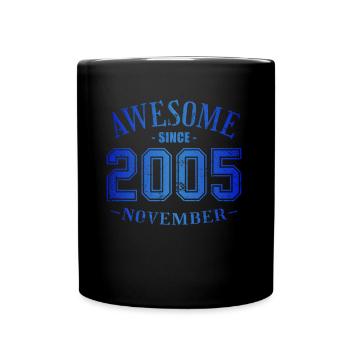 November 2005 - Birthday in November Awesome - Full Colour Mug - black - Front
