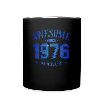 March 1976 - Geburtstag im März Awesome - Tasse einfarbig - Schwarz - Vorne