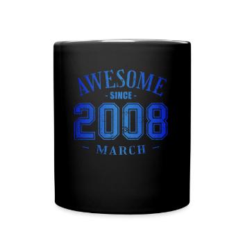 March 2008 - Birthday in March Awesome - Full Colour Mug - black - Front