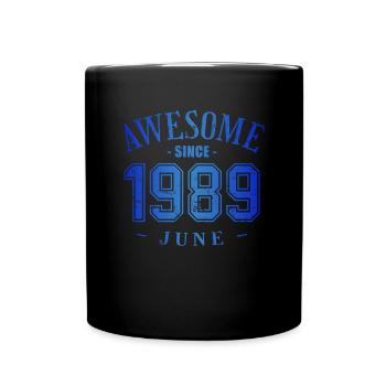 June 1989 - Geburtstag im Juni Awesome - Tasse einfarbig - Schwarz - Vorne
