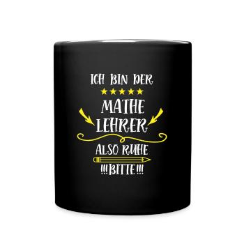 Mathematiker Spruch Mathe Lehrer Mathelehrer - Tasse einfarbig - Schwarz - Vorne