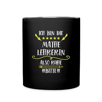Mathematikerin Spruch Lehrerin Mathelehrerin Mathe - Tasse einfarbig - Schwarz - Vorne