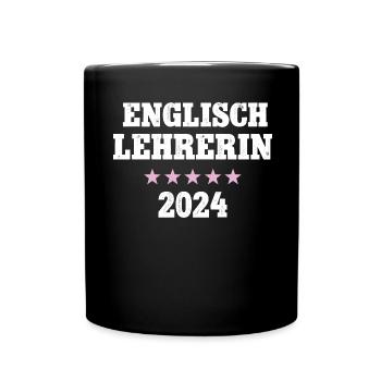 Englisch Lehrerin 2024 Englischlehrerin Sprache - Tasse einfarbig - Schwarz - Vorne