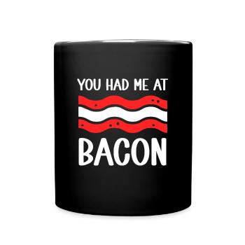 Bacon Lover You Had Me At Bacon - Full Colour Mug - black - Front