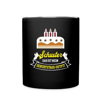 Schuster Geburtstag Geburtstagsgeschenk Schusterei - Tasse einfarbig - Schwarz - Vorne