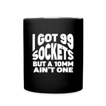 Mécanicien J’ai 99 douilles mais un 10mm n’en est pas un - Mug uni - noir - Devant