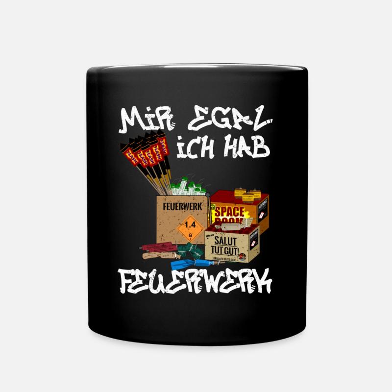 Mir egal ich hab Feuerwerk - Tasse einfarbig - Schwarz