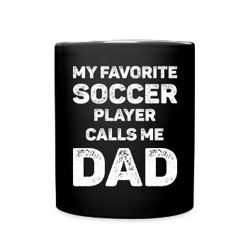 My Favorite Soccer Player Calls Me Dad - Full Colour Mug - black - Front