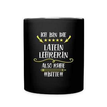 Latein Lehrerin Lustiger Spruch Lateinlehrerin - Tasse einfarbig - Schwarz - Vorne