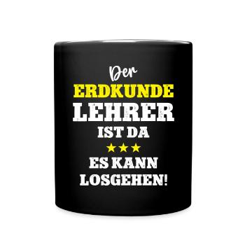 Geologen Outfit Der Erdkunde Lehrer ist da Spruch - Tasse einfarbig - Schwarz - Vorne