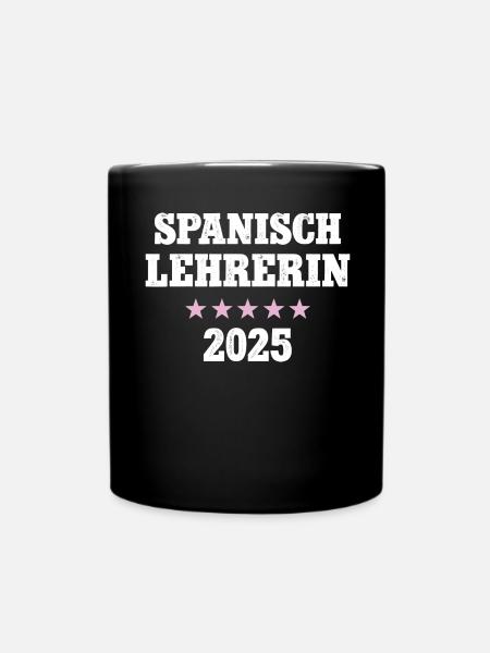 Spanischlehrerin 2025 Spanisch Lehrerin - Tasse einfarbig - Schwarz