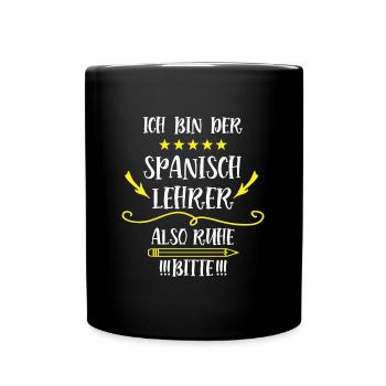 Spanisch Lehrer Lustig Spruch Spanischlehrer Spain - Tasse einfarbig - Schwarz - Vorne