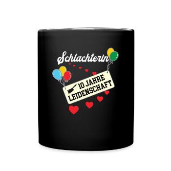 Schlachterin 10 jähriges Jubiläum Schlachterei 10. - Tasse einfarbig - Schwarz - Vorne