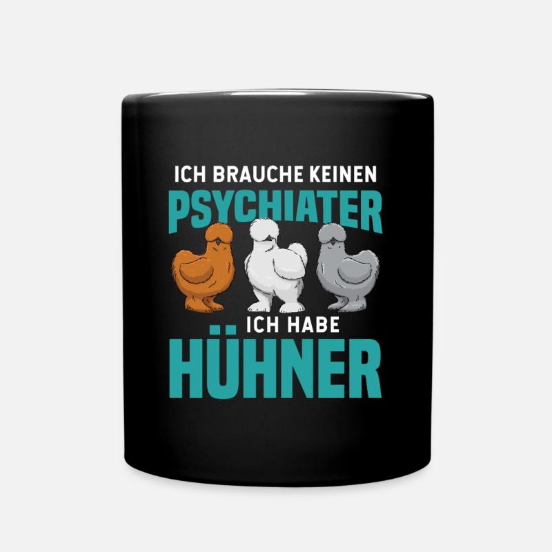 Ich Brauche Keinen Psychiater Ich Habe Hühner - Tasse einfarbig - Schwarz