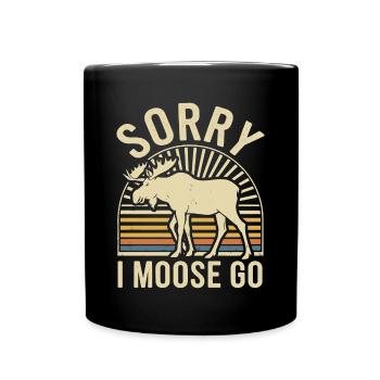 Sorry I Moose Go Elch - Tasse einfarbig - Schwarz - Vorne